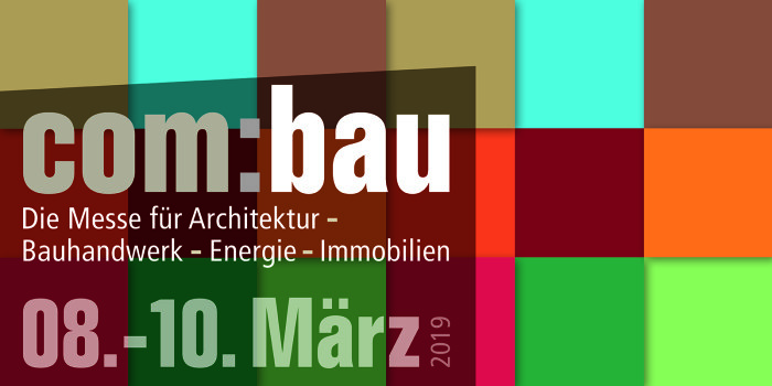 6. com:bau – Messe für Architektur, Bauhandwerk, Energie und Immobilien